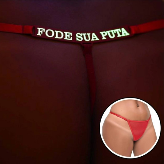 Calcinha Y5078 - FODE SUA PUTA -  BRILHA NO ESCURO