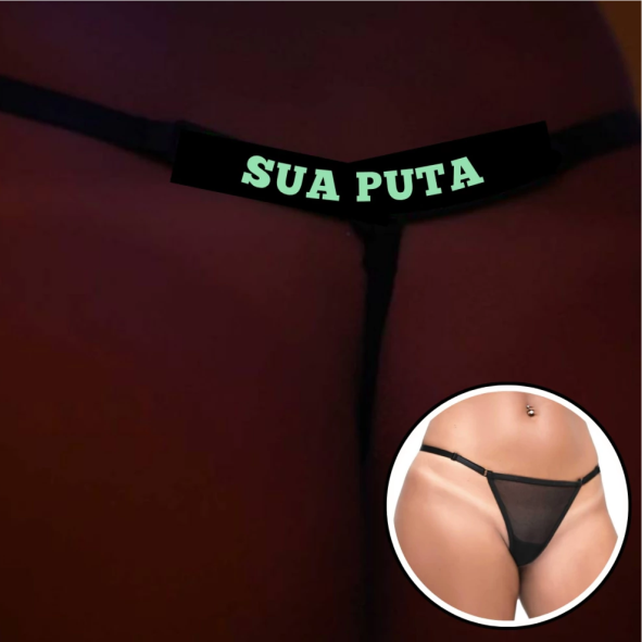Calcinha Y5078 - SUA PUTA - BRILHA NO ESCURO