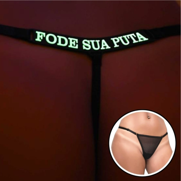 Calcinha Y5078 - FODE SUA PUTA -  BRILHA NO ESCURO