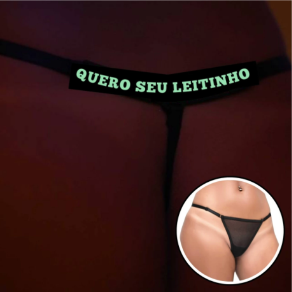 Calcinha Y5078 - QUERO SEU LEITINHO - BRILHA NO ESCURO