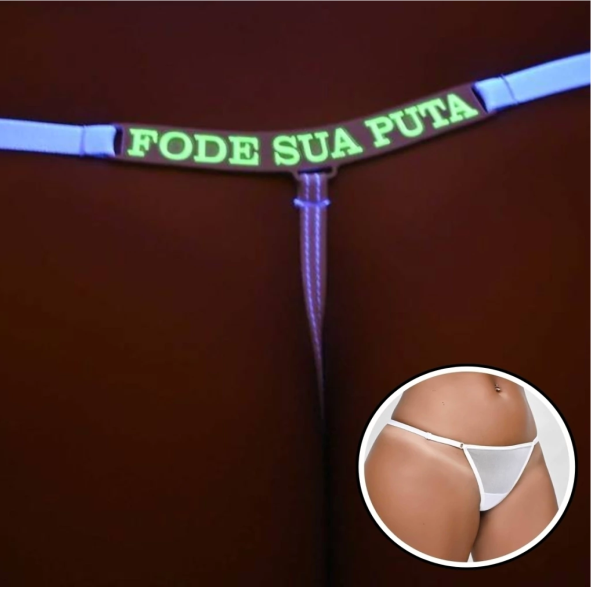 Calcinha Y5078 - FODE SUA PUTA -  BRILHA NO ESCURO